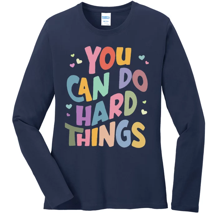 Test Day Teacher You Can Do Hard Things Ladies Long Sleeve Shirt