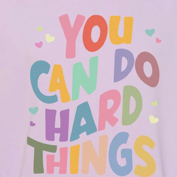 Test Day Teacher You Can Do Hard Things Garment-Dyed Sweatshirt