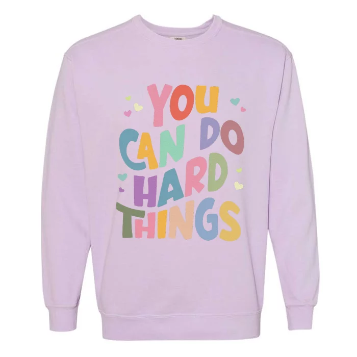 Test Day Teacher You Can Do Hard Things Garment-Dyed Sweatshirt