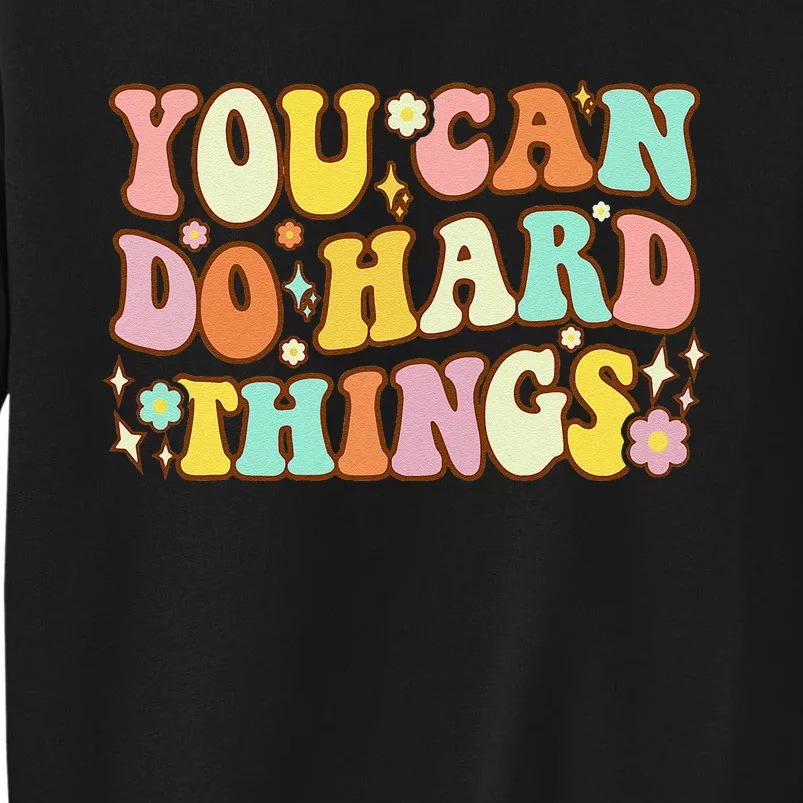 Test Day Teacher You Can Do Hard Things Tall Sweatshirt