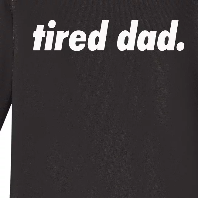 Tired Dad. Baby Long Sleeve Bodysuit