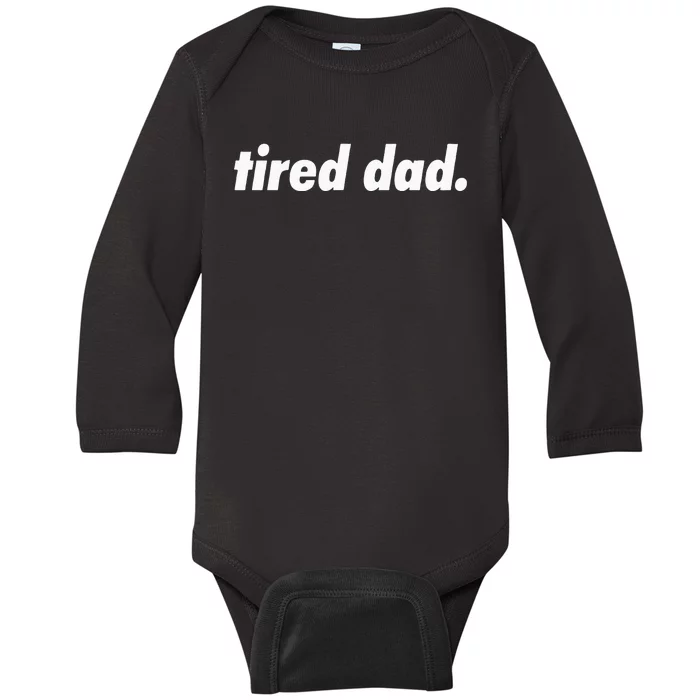 Tired Dad. Baby Long Sleeve Bodysuit