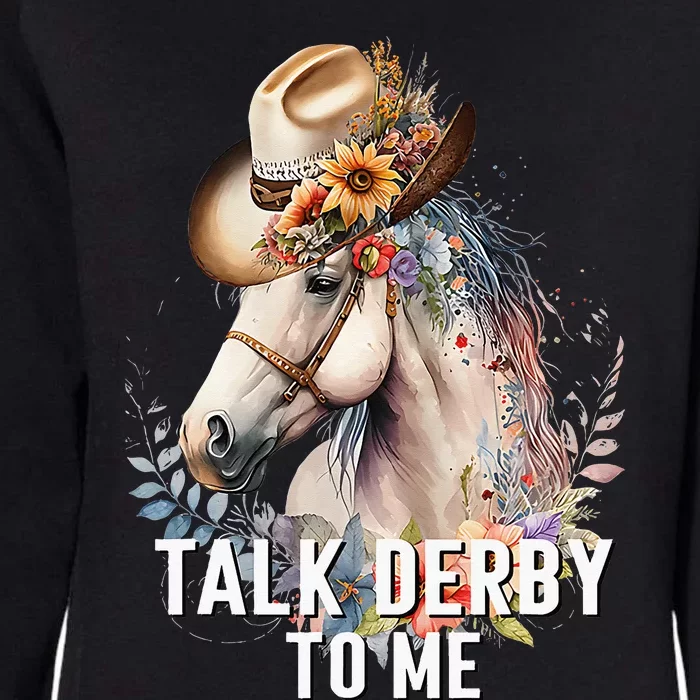 Talk Derby To Me Horse Racing Womens California Wash Sweatshirt