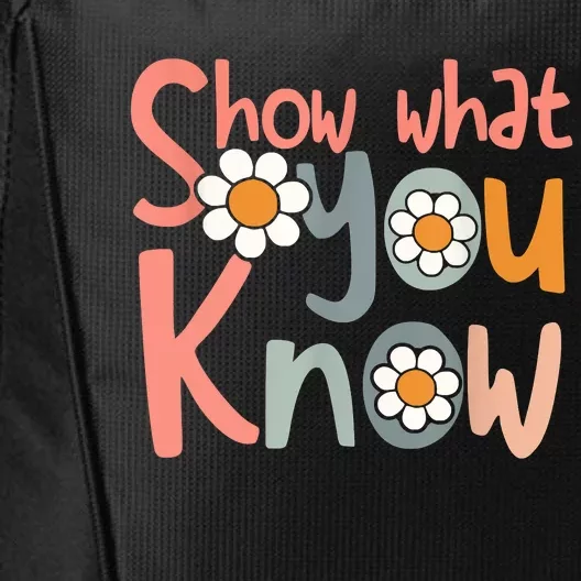 Test Day Teacher Show What You Know Gifts Women City Backpack