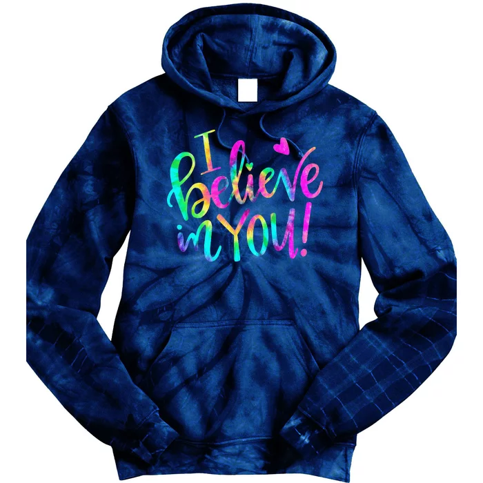 Test Day Teacher I Believe In You Testing Day Tie Dye Tie Dye Hoodie