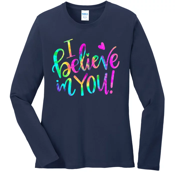 Test Day Teacher I Believe In You Testing Day Tie Dye Ladies Long Sleeve Shirt