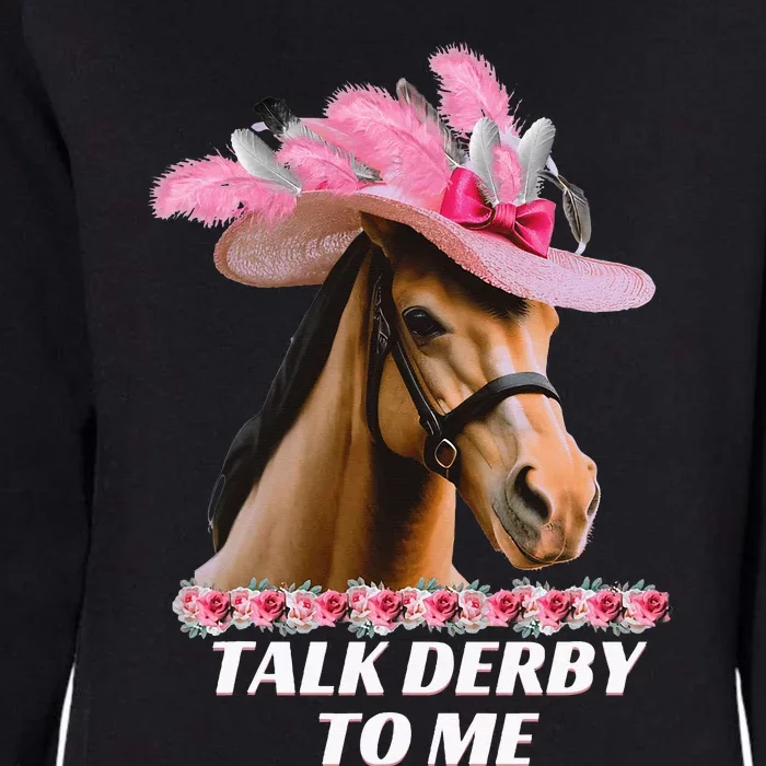 Talk Derby To Me Horse Racing Lover Womens California Wash Sweatshirt