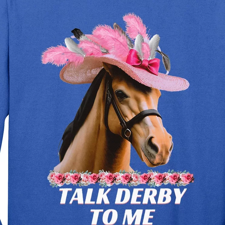 Talk Derby To Me Horse Racing Lover Long Sleeve Shirt