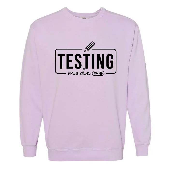 Test Day Teacher Testing Mode On Garment-Dyed Sweatshirt