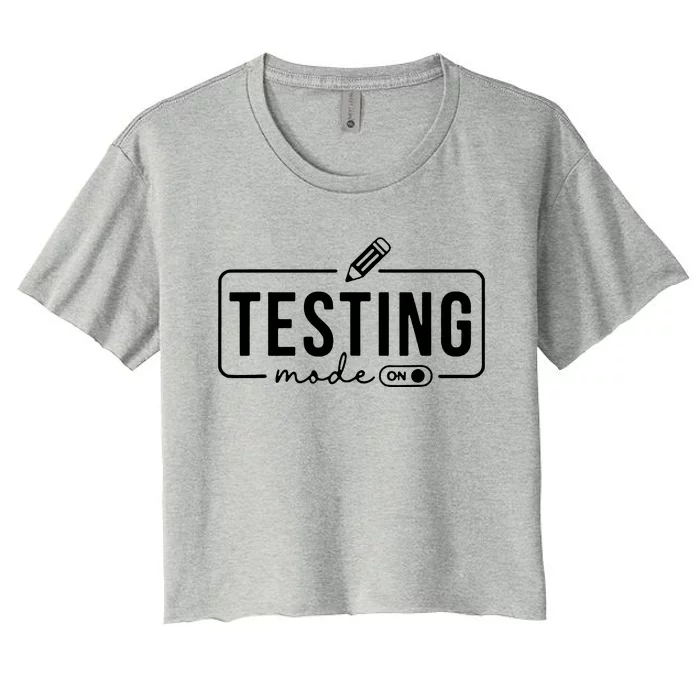 Test Day Teacher Testing Mode On Women's Crop Top Tee