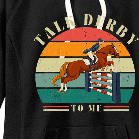 Talk Derby To Me Funny Horse Racing Lover Derby Day 2024 Women's Fleece Hoodie