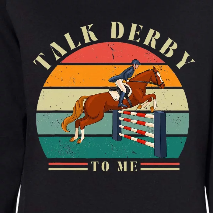 Talk Derby To Me Funny Horse Racing Lover Derby Day 2024 Womens California Wash Sweatshirt