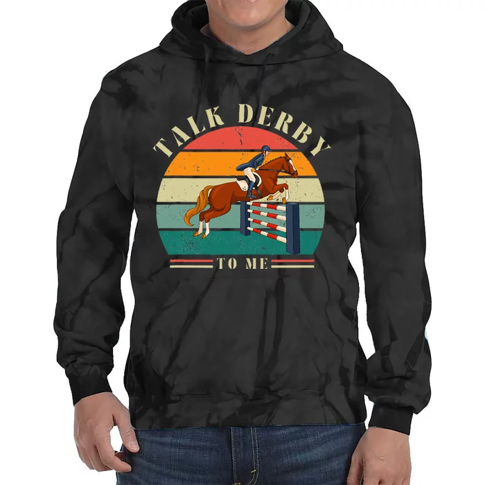 Talk Derby To Me Funny Horse Racing Lover Derby Day 2024 Tie Dye Hoodie