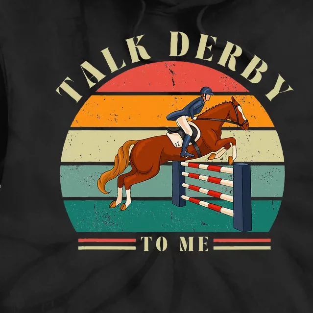 Talk Derby To Me Funny Horse Racing Lover Derby Day 2024 Tie Dye Hoodie