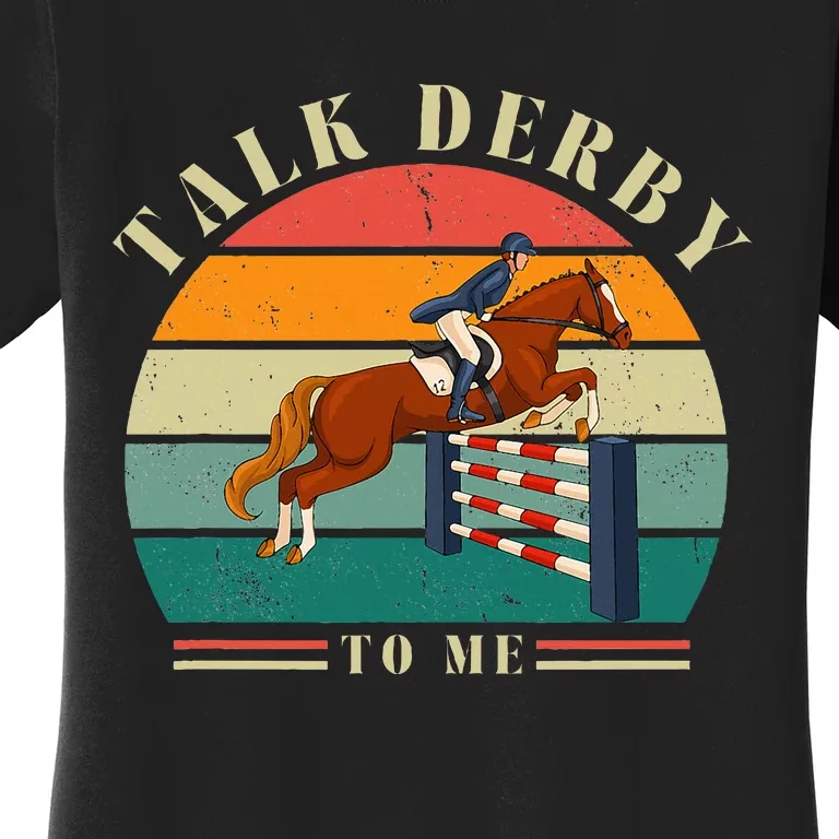 Talk Derby To Me Funny Horse Racing Lover Derby Day 2024 Women's T-Shirt