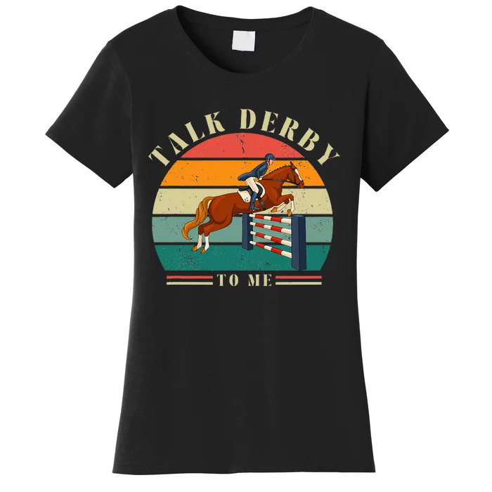 Talk Derby To Me Funny Horse Racing Lover Derby Day 2024 Women's T-Shirt