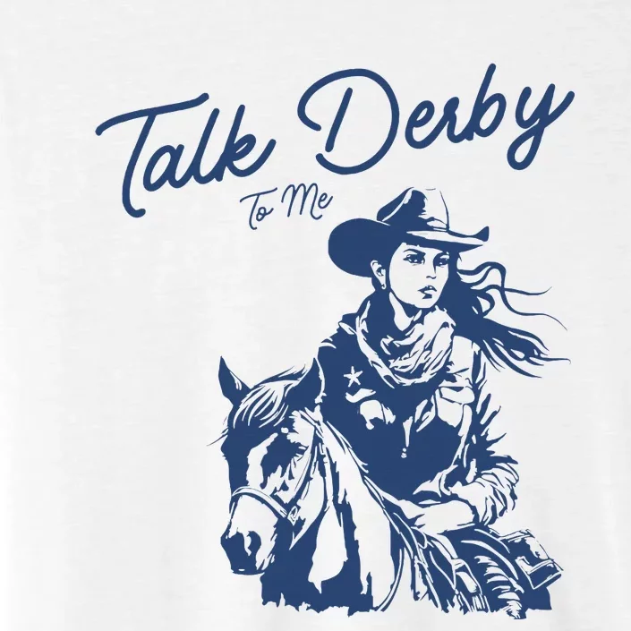 Talk Derby To Me Funny Horse Racing Lover Derby Day 2024 ChromaSoft Performance T-Shirt