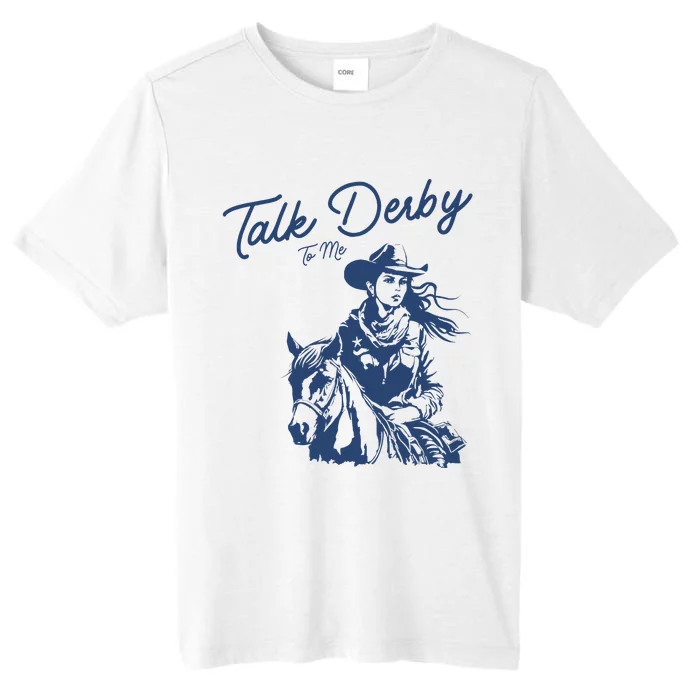 Talk Derby To Me Funny Horse Racing Lover Derby Day 2024 ChromaSoft Performance T-Shirt