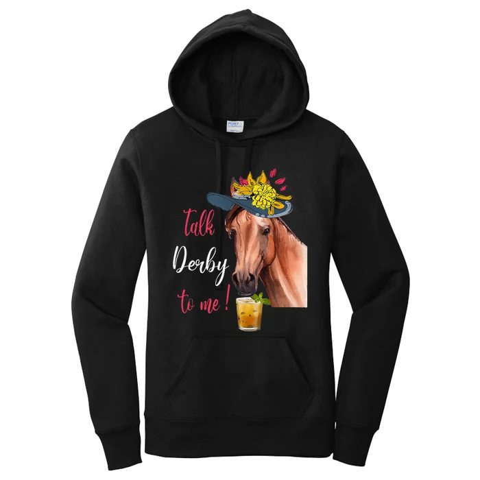 Talk Derby To Me Funny Horse Racing Lover Derby Day Women's Pullover Hoodie