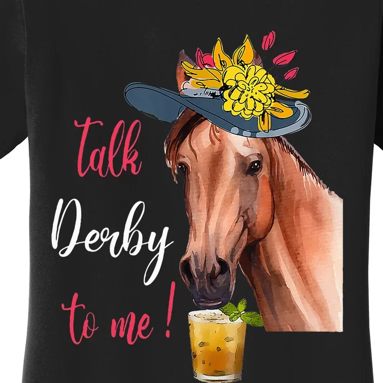 Talk Derby To Me Funny Horse Racing Lover Derby Day Women's T-Shirt