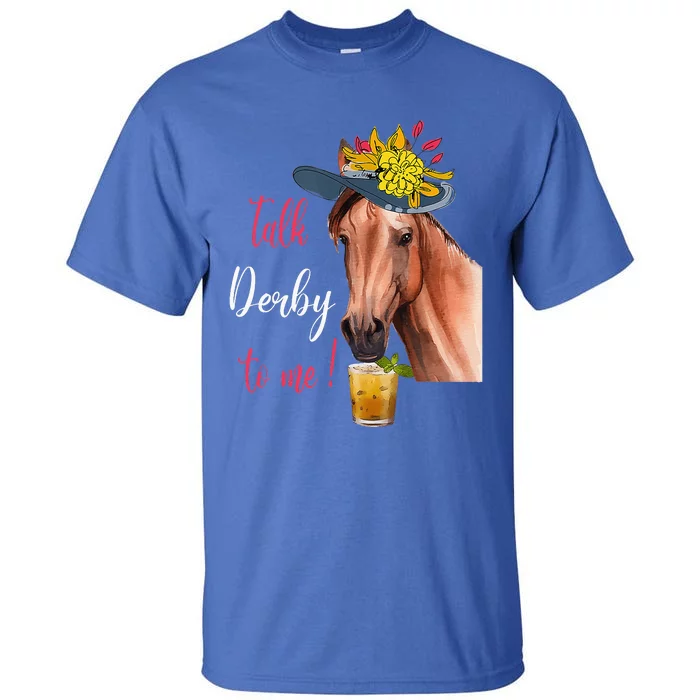 Talk Derby To Me Horse Racing Tall T-Shirt