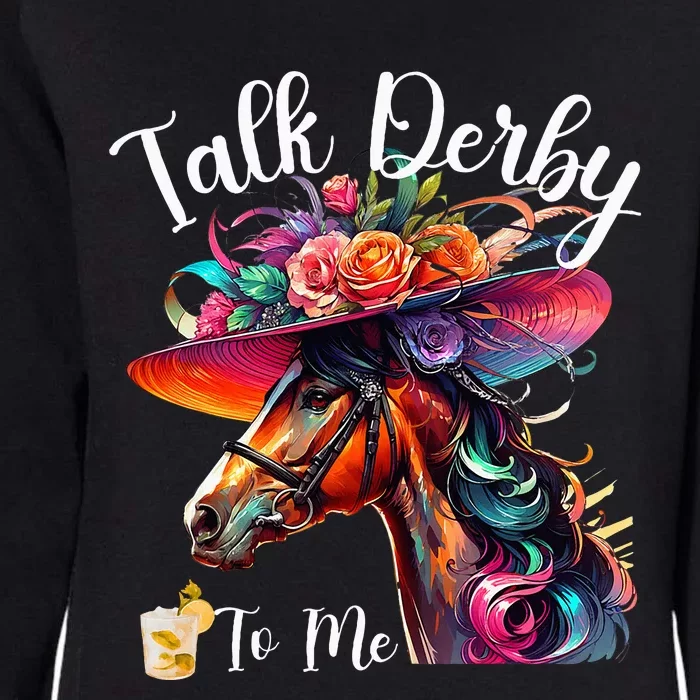 Talk Derby To Me Funny Racing Horse Womens California Wash Sweatshirt