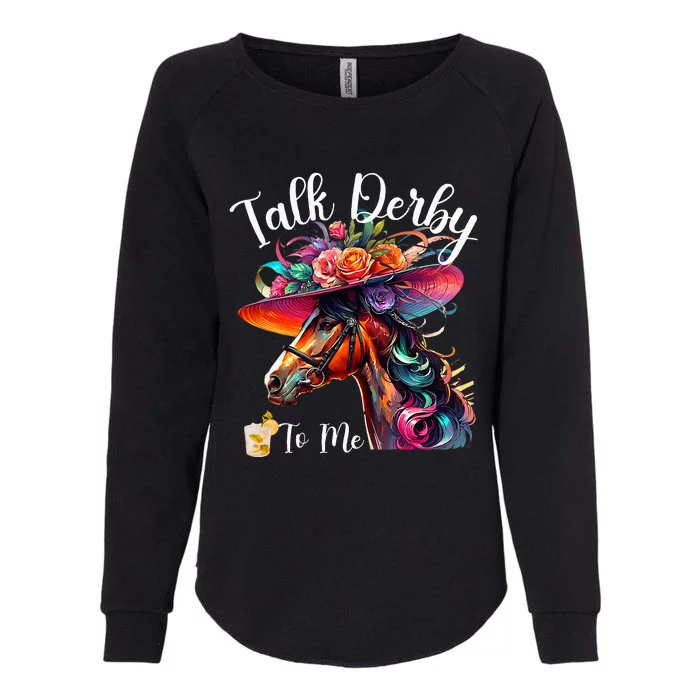 Talk Derby To Me Funny Racing Horse Womens California Wash Sweatshirt