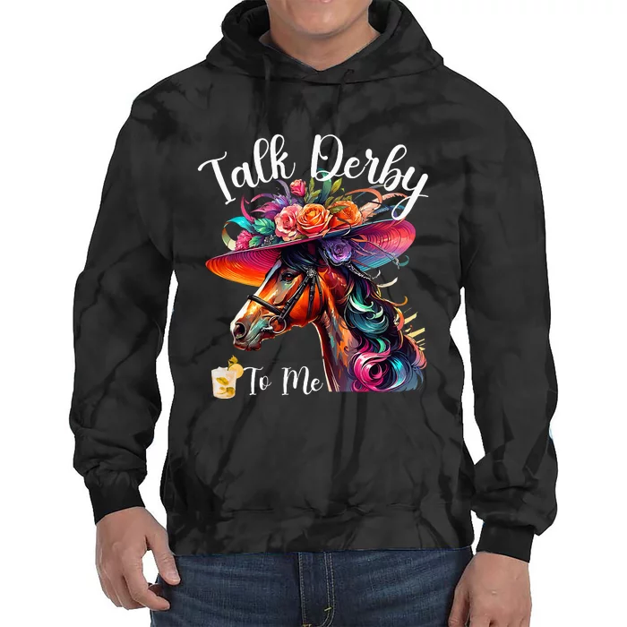 Talk Derby To Me Funny Racing Horse Tie Dye Hoodie