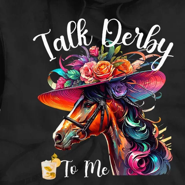 Talk Derby To Me Funny Racing Horse Tie Dye Hoodie