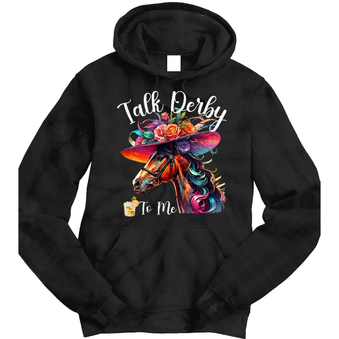 Talk Derby To Me Funny Racing Horse Tie Dye Hoodie