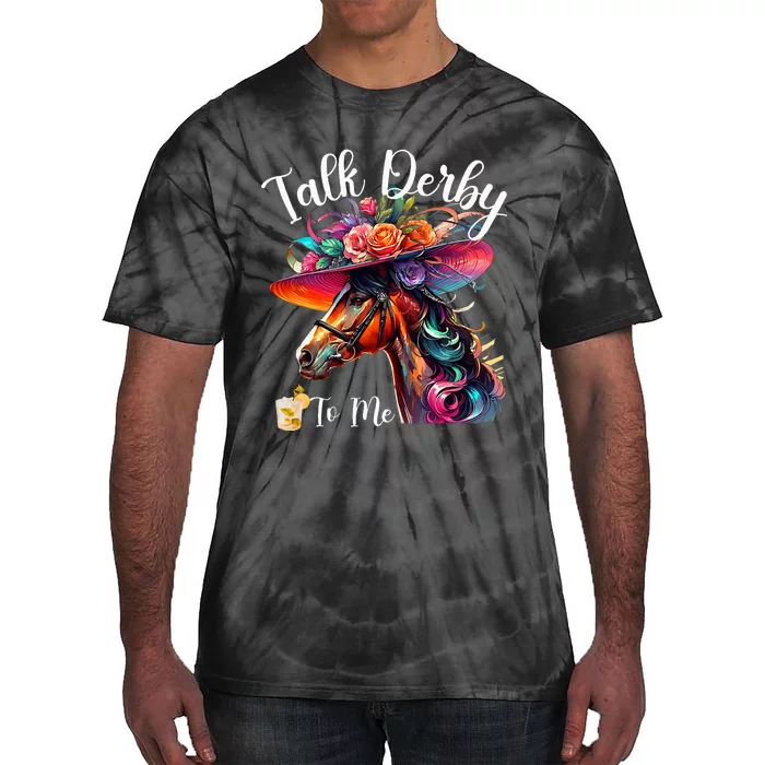 Talk Derby To Me Funny Racing Horse Tie-Dye T-Shirt