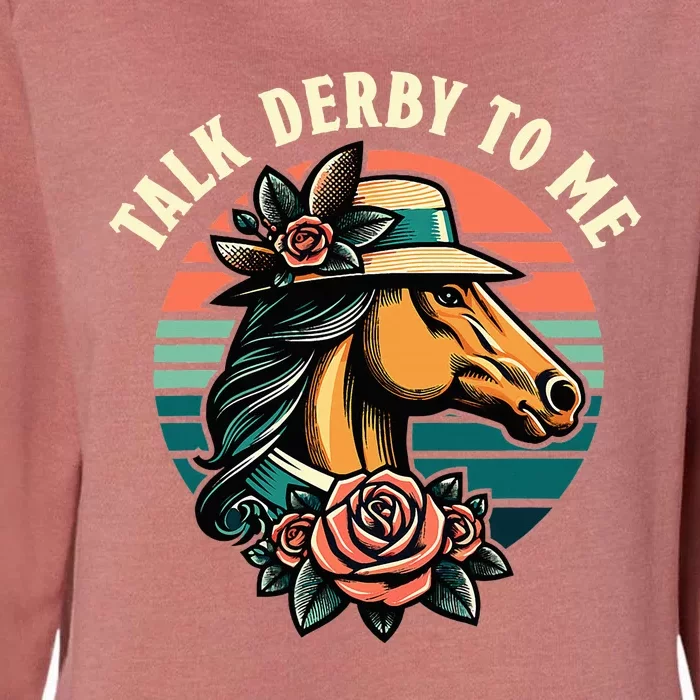 Talk Derby To Me Funny Racing Horse Womens California Wash Sweatshirt