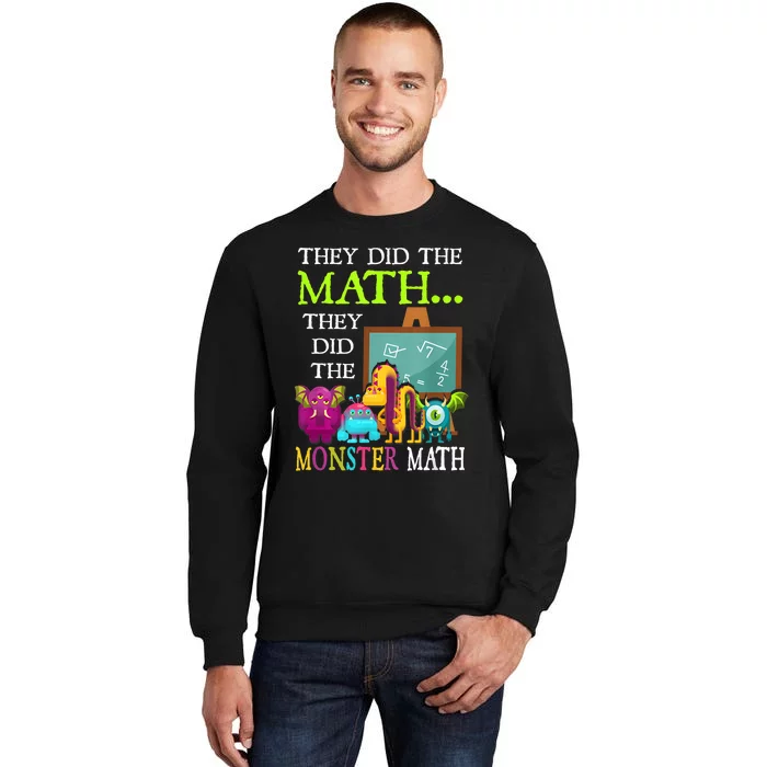 They Did The Math They Did The Monster Math Funny Halloween Tall Sweatshirt