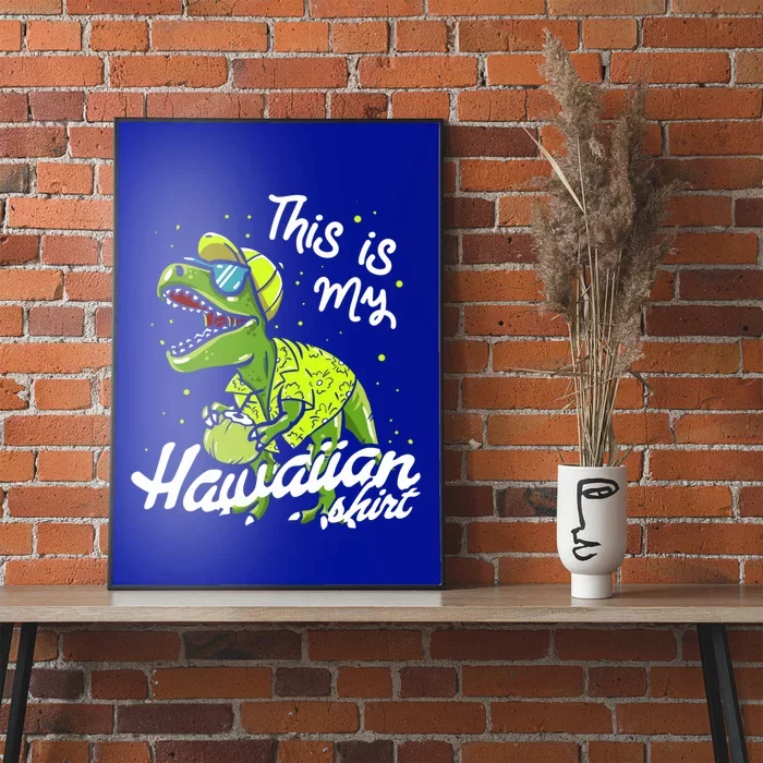 Tgiftrex Dinosaur This Is My Hawaiian Gift Poster