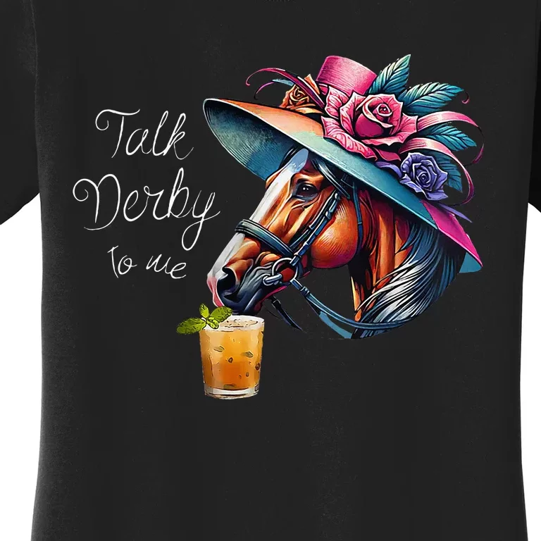 Talk Derby To Me Racing Horse Women's T-Shirt