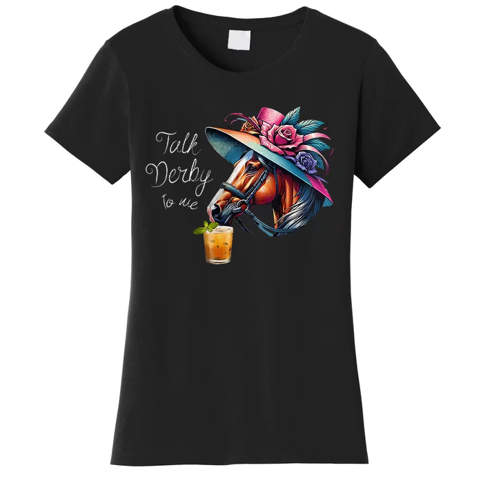 Talk Derby To Me Racing Horse Women's T-Shirt