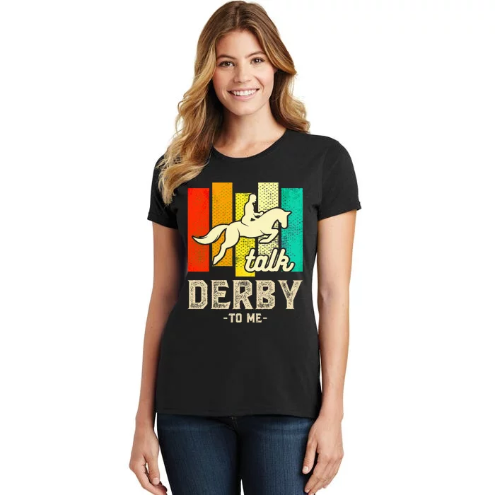 Talk Derby To Me Horse Racing Derby Day Colorful Horse Women's T-Shirt