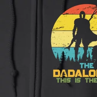 The Dadalorian This Is The Way Funny Dad Movie Spoof Full Zip Hoodie