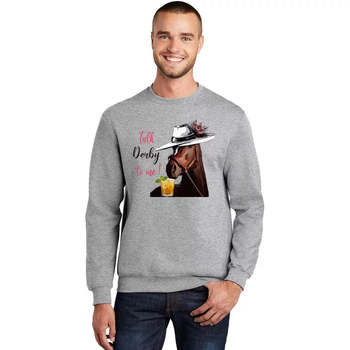 Talk Derby To Me Horse Racing Funny Derby Day Horse Lover Tall Sweatshirt