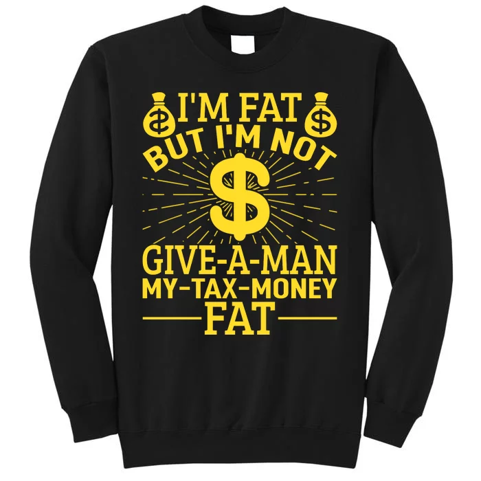 Tax Day T Tall Sweatshirt