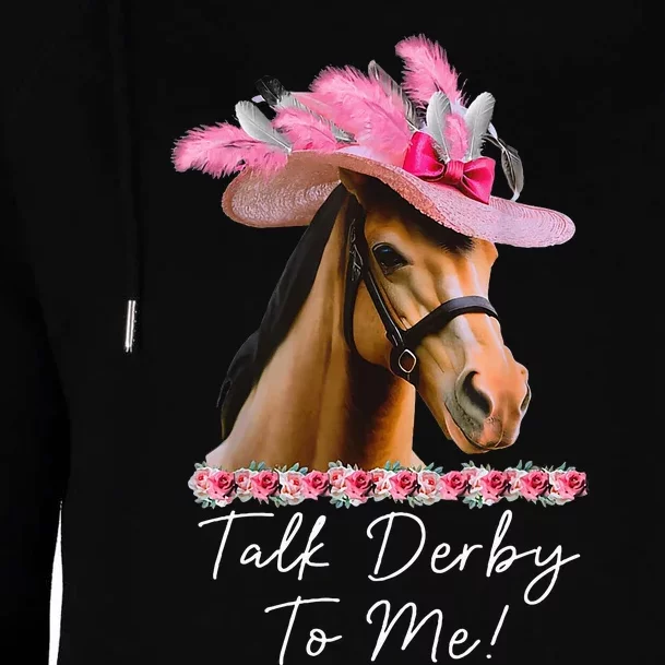 Talk Derby To Me Horse Racing Funny Derby Day Womens Funnel Neck Pullover Hood