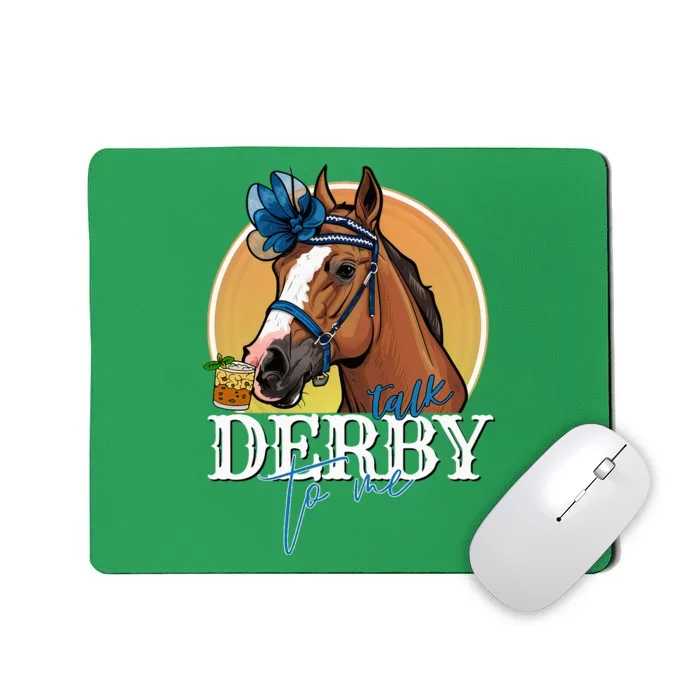 Talk Derby To Me Horse Racing Mint Juleps Funny Derby Day Mousepad