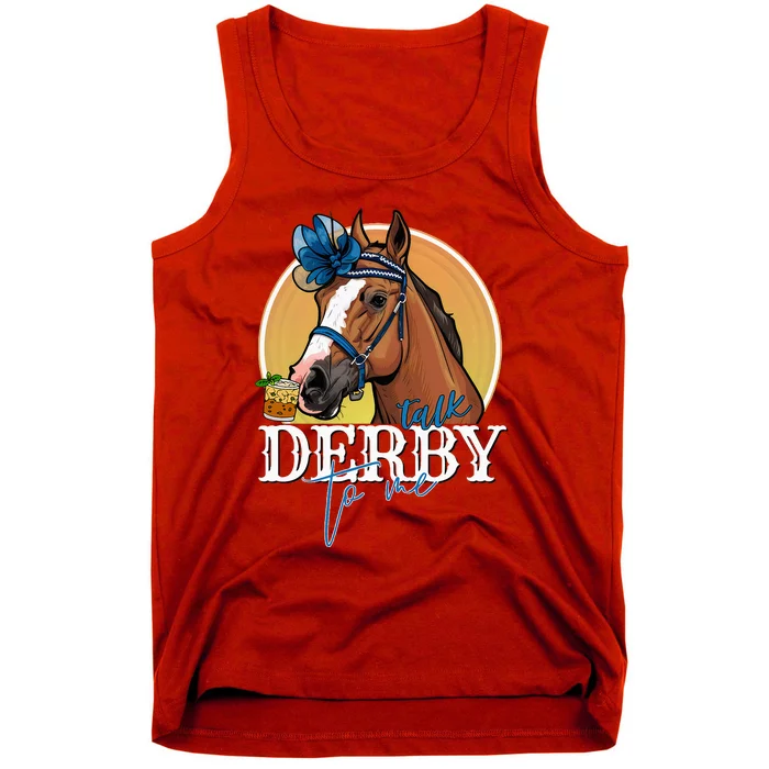 Talk Derby To Me Horse Racing Mint Juleps Funny Derby Day Tank Top