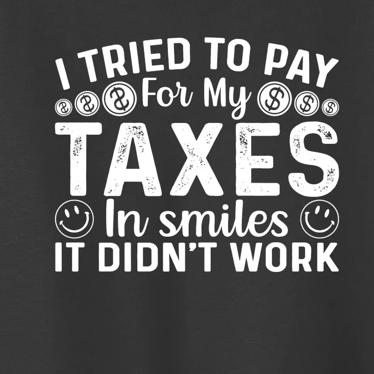 Tax Day T Toddler T-Shirt