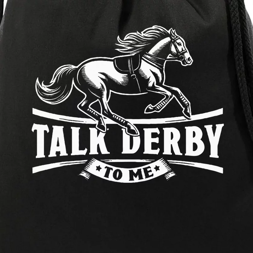 Talk Derby To Me Horse Racing Talk Derby To Me Drawstring Bag