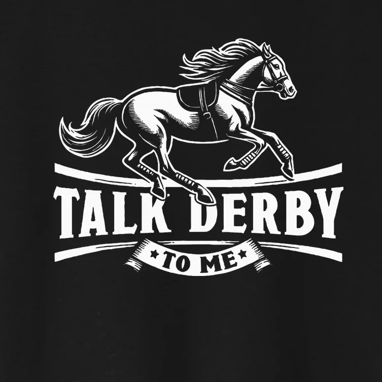 Talk Derby To Me Horse Racing Talk Derby To Me Women's Crop Top Tee