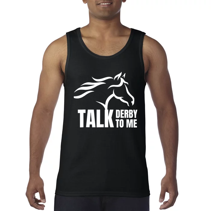 Talk Derby To Me Funny Horse Racing Gift. Tank Top