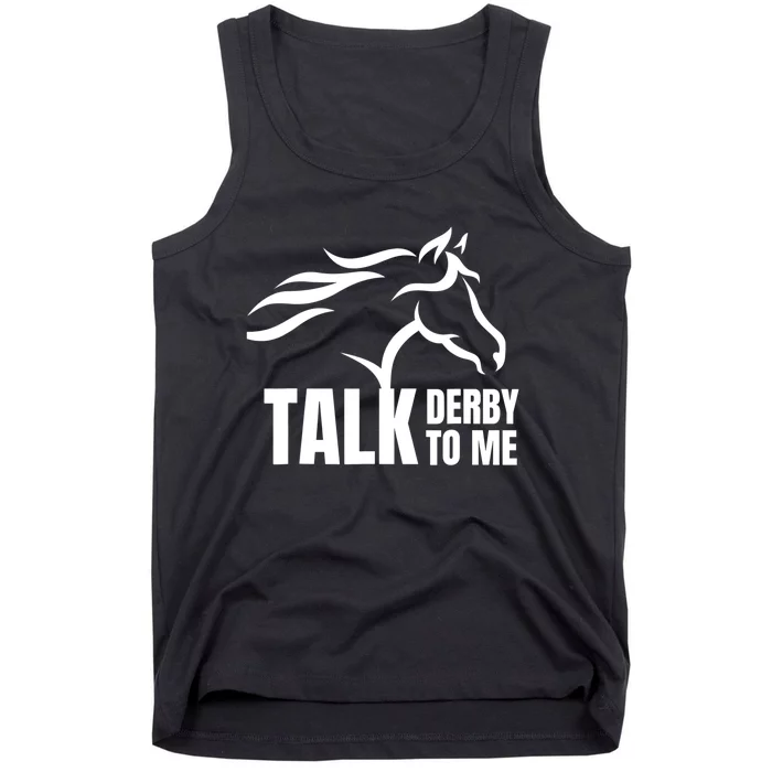 Talk Derby To Me Funny Horse Racing Gift. Tank Top