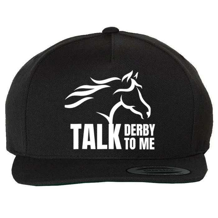 Talk Derby To Me Funny Horse Racing Gift. Wool Snapback Cap