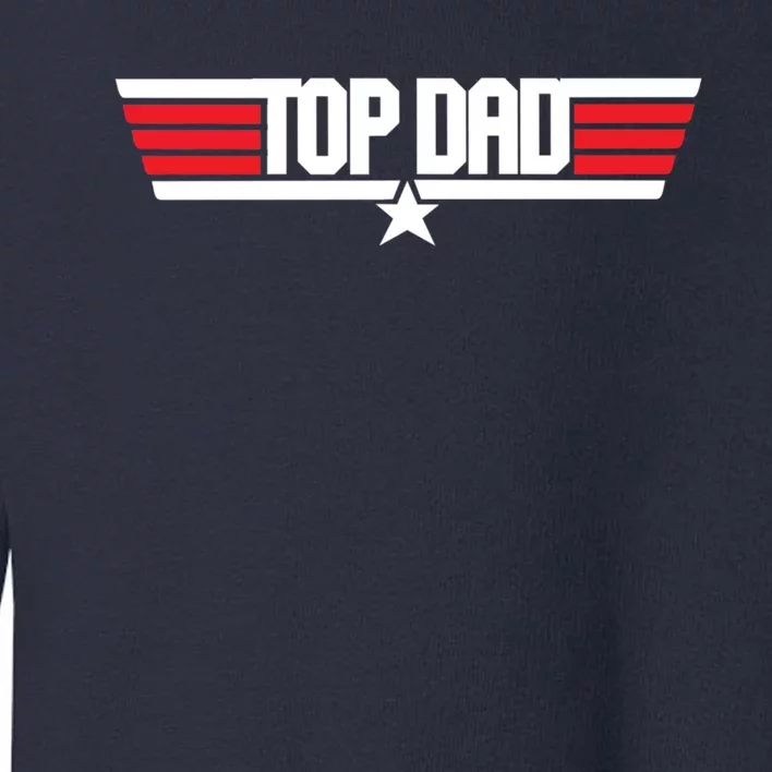 Top Dad Toddler Sweatshirt